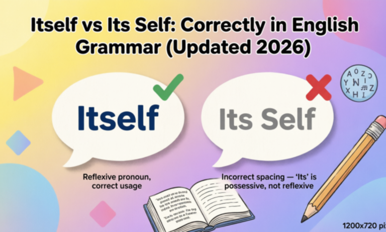 Itself vs Its Self: Correctly in English Grammar (Updated 2026)