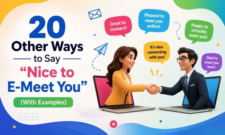 20 Other Ways to Say "Nice to E-Meet You" (With Examples)