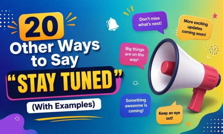 20 Other Ways to Say Stay Tuned (With Examples)
